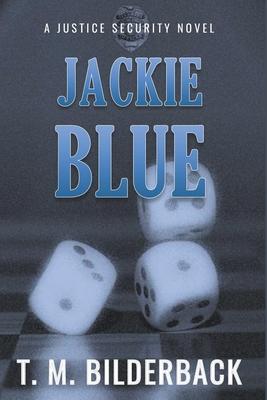 cover for Jackie Blue - A Justice Security Novel