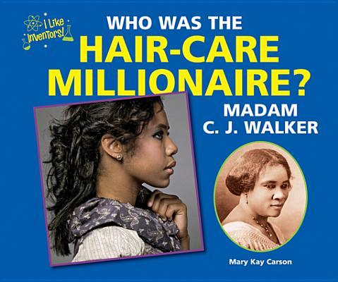 cover for Who Was the Hair-Care Millionaire? Madam C.J. Walker