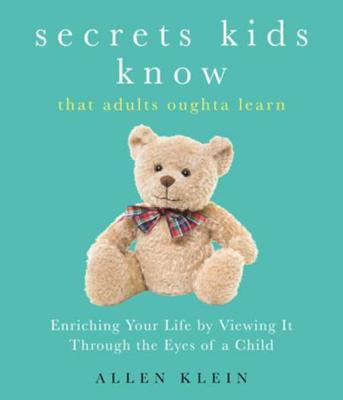 cover for Secrets Kids Know...That Adults Oughta Learn