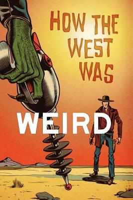 cover for How the West Was Weird