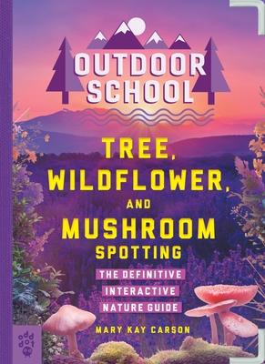 cover for Outdoor School: Tree, Wildflower, and Mushroom Spotting