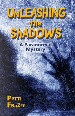 cover for Unleashing the Shadows