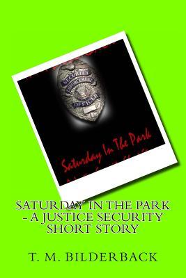 cover for Saturday in the Park - A Justice Security Short Story