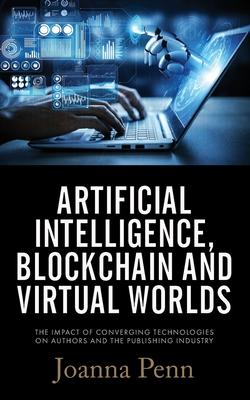 cover for Artificial Intelligence, Blockchain, and Virtual Worlds