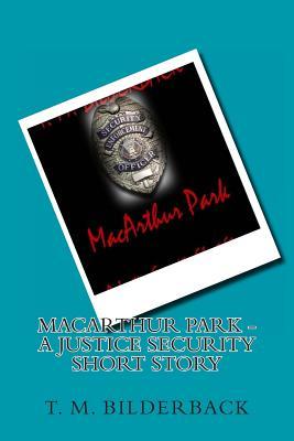 cover for MacArthur Park - A Justice Security Short Story