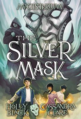 cover for The Silver Mask (Magisterium #4)