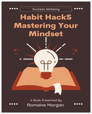 cover for Habit Hacks (Mastering Your Mindset)