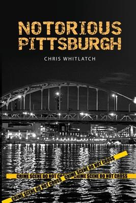 cover for Notorious Pittsburgh