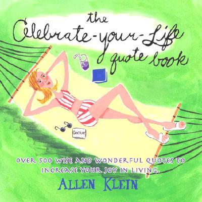 cover for The Celebrate-Your-Life Quote Book