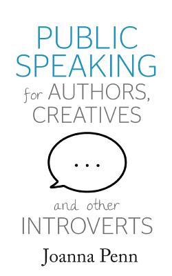 cover for Public Speaking For Authors, Creatives And Other Introverts