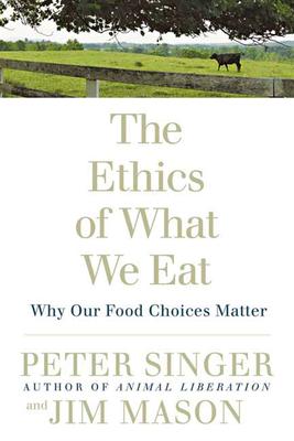 cover for The Ethics of What We Eat