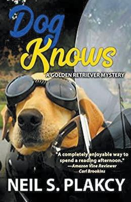 cover for Dog Knows (Golden Retriever Mysteries Book 9)