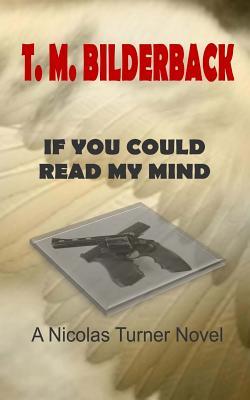 cover for If You Could Read My Mind - A Nicholas Turner Novel