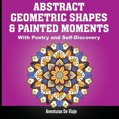 cover for Abstract Geometric Shapes & Painted Moments