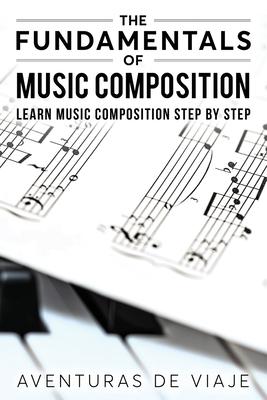 cover for The Fundamentals of Music Composition