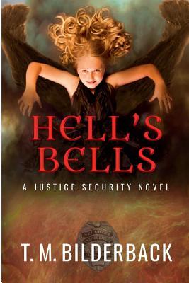 cover for Hell's Bells - A Justice Security Novel