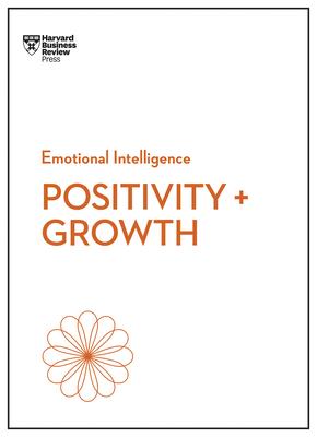 cover for Positivity and Growth (HBR Emotional Intelligence Series)