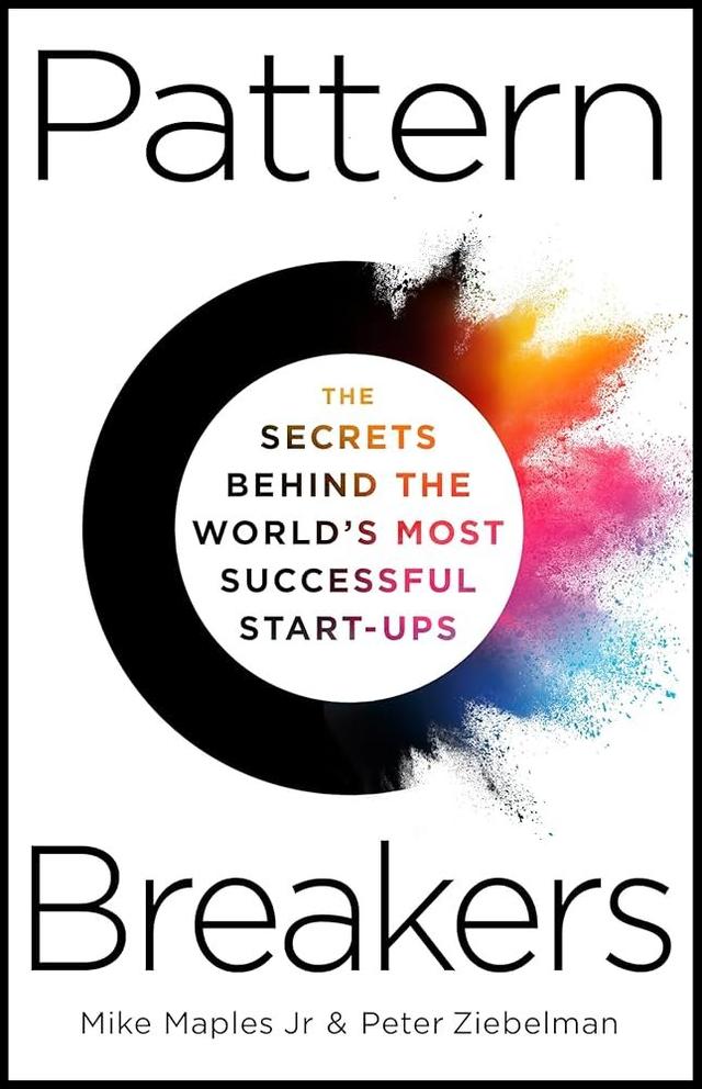 cover for Pattern Breakers: The Secrets Behind the World's Most Successful Start-Ups