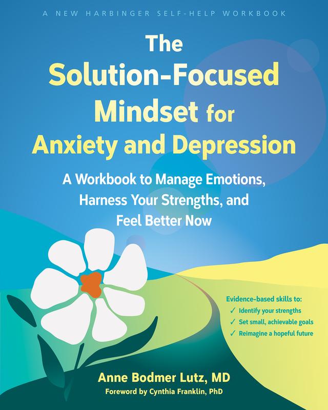 cover for The Solution-Focused Mindset for Anxiety and Depression