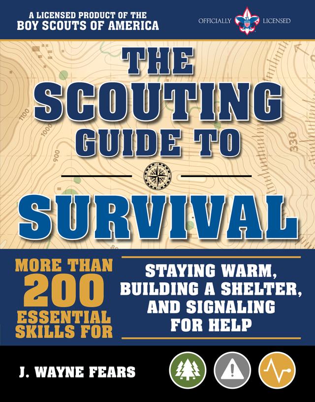 cover for The Scouting Guide to Survival: An Officially-Licensed Book of the Boy Scouts of America