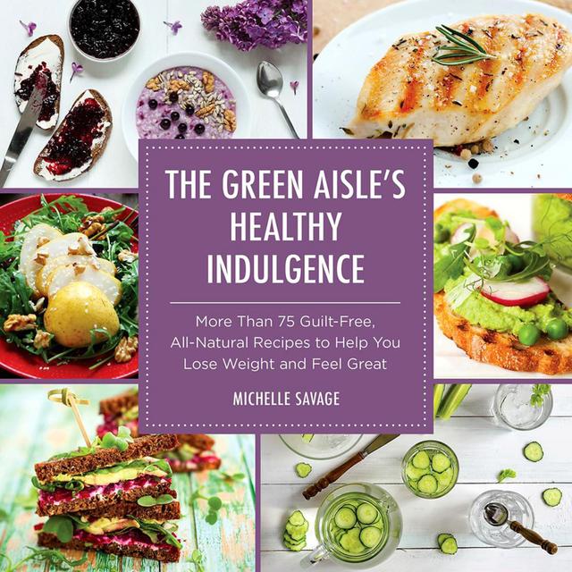 cover for The Green Aisle's Healthy Indulgence