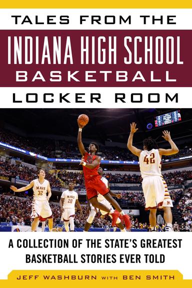 cover for Tales from the Indiana High School Basketball Locker Room