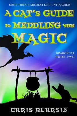 A Cat's Guide to Meddling with Magic cover for A Cat's Guide to Meddling with Magic