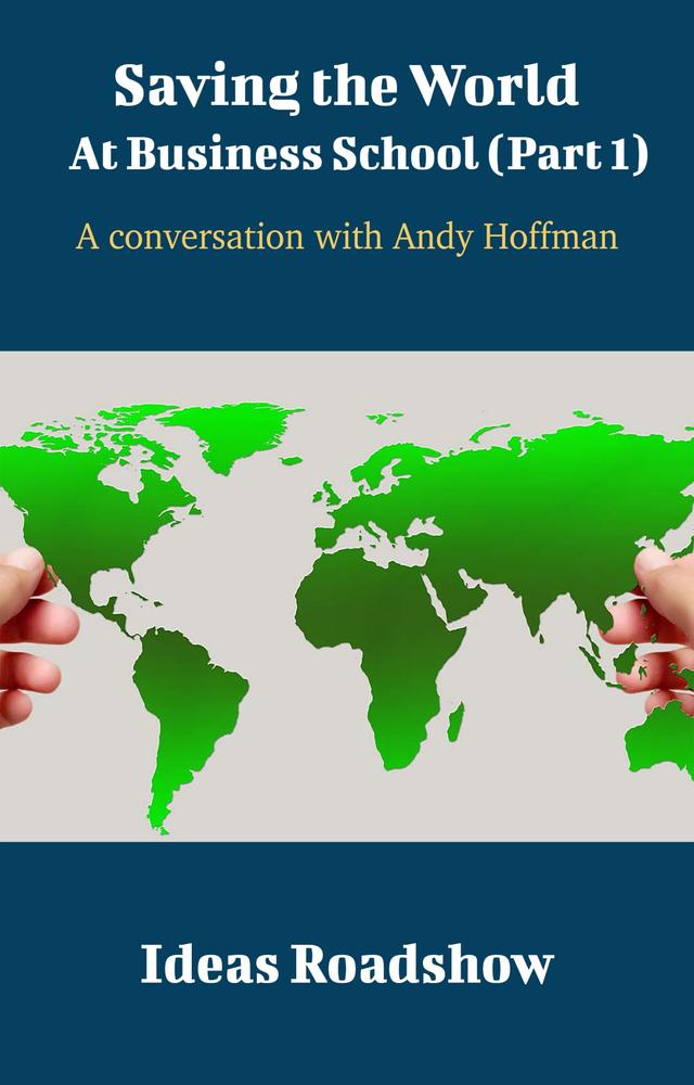 Saving the World at Business School (Part 1) cover for Saving the World at Business School (Part 1)