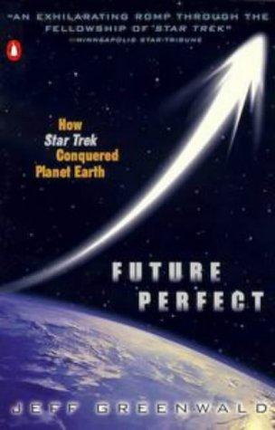 Future Perfect: How Star Trek Conquered Planet Earth cover for Future Perfect: How Star Trek Conquered Planet Earth