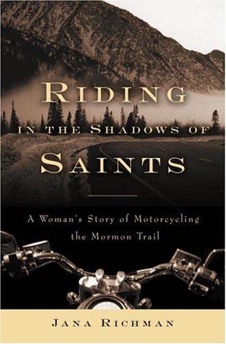 Riding in the Shadows of Saints: A Woman's Story of Motorcycling the Mormon Trail cover for Riding in the Shadows of Saints: A Woman's Story of Motorcycling the Mormon Trail