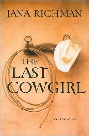 The Last Cowgirl: A Novel cover for The Last Cowgirl: A Novel