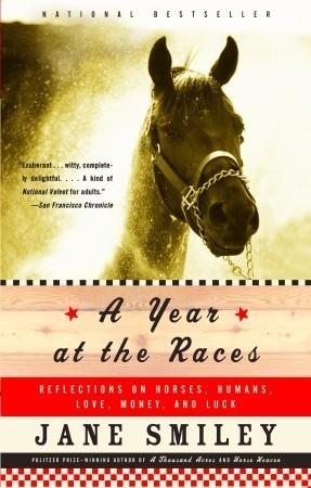 A Year at the Races: Reflections on Horses, Humans, Love, Money, and Luck cover for A Year at the Races: Reflections on Horses, Humans, Love, Money, and Luck