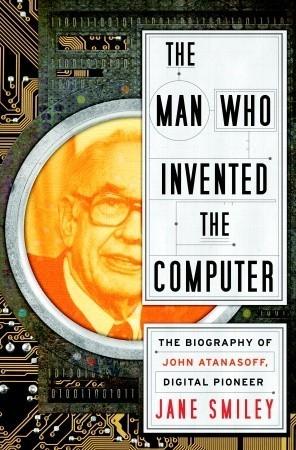The Man Who Invented the Computer: The Biography of John Atanasoff, Digital Pioneer cover for The Man Who Invented the Computer: The Biography of John Atanasoff, Digital Pioneer