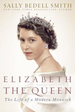 Elizabeth the Queen: The Life of a Modern Monarch cover for Elizabeth the Queen: The Life of a Modern Monarch