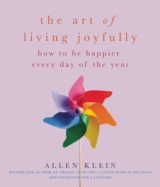 The Art of Living Joyfully: How to be Happier Every Day of the Year cover for The Art of Living Joyfully: How to be Happier Every Day of the Year