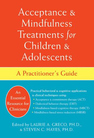 Acceptance and Mindfulness Treatments for Children and Adolescents cover for Acceptance and Mindfulness Treatments for Children and Adolescents