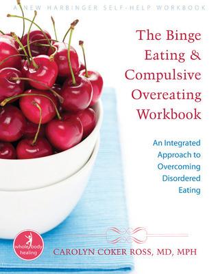 The Binge Eating and Compulsive Overeating Workbook cover for The Binge Eating and Compulsive Overeating Workbook