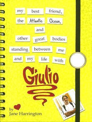 My Best Friend, the Atlantic Ocean, and Other Great Bodies Standing Between Me and My Life with Giulio (Junior Library Guild Selection) by Jane Harrington cover for My Best Friend, the Atlantic Ocean, and Other Great Bodies Standing Between Me and My Life with Giulio (Junior Library Guild Selection) by Jane Harrington