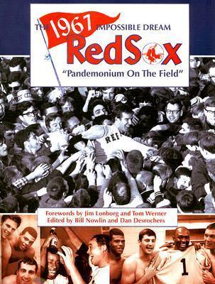 The 1967 Impossible Dream Red Sox: Pandemonium on the Field cover for The 1967 Impossible Dream Red Sox: Pandemonium on the Field