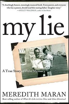 My Lie: A True Story of False Memory cover for My Lie: A True Story of False Memory