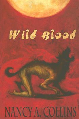 Wild Blood by Nancy A Collins cover for Wild Blood by Nancy A Collins