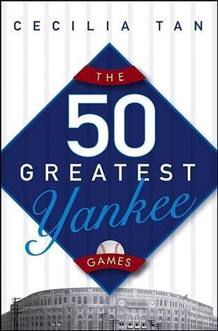 The 50 Greatest Yankee Games cover for The 50 Greatest Yankee Games