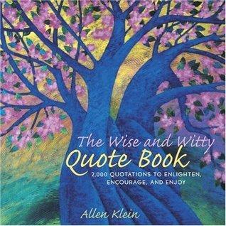 The Wise and Witty Quote Book: More than 2000 Quotes to Enlighten, Encourage, and Enjoy cover for The Wise and Witty Quote Book: More than 2000 Quotes to Enlighten, Encourage, and Enjoy