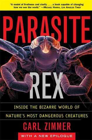 Parasite Rex: Inside the Bizarre World of Nature's Most Dangerous Creatures cover for Parasite Rex: Inside the Bizarre World of Nature's Most Dangerous Creatures