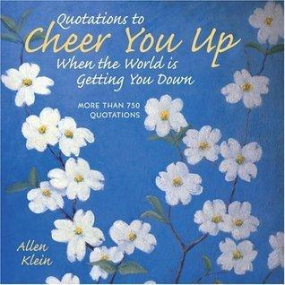 Quotations to Cheer You Up When the World is Getting You Down cover for Quotations to Cheer You Up When the World is Getting You Down