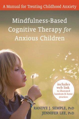 Mindfulness-Based Cognitive Therapy for Anxious Children cover for Mindfulness-Based Cognitive Therapy for Anxious Children