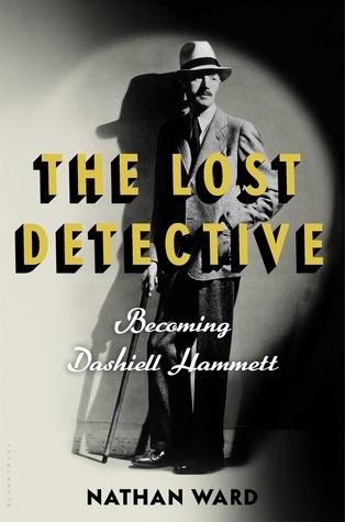 The Lost Detective: Becoming Dashiell Hammett cover for The Lost Detective: Becoming Dashiell Hammett