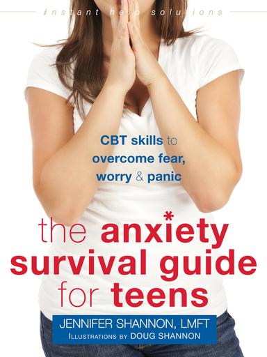 The Anxiety Survival Guide for Teens cover for The Anxiety Survival Guide for Teens