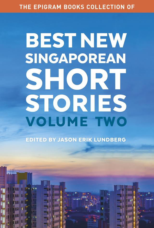 The Epigram Books Collection of Best New Singaporean Short Stories: Volume Two cover for The Epigram Books Collection of Best New Singaporean Short Stories: Volume Two