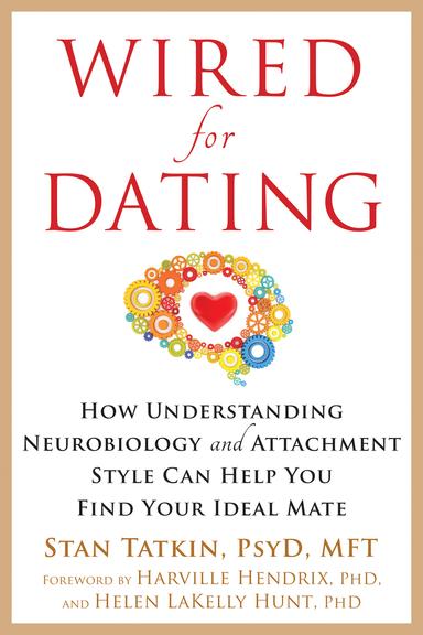 Wired for Dating: How Understanding Neurobiology and Attachment Style Can Help You Find Your Ideal Mate cover for Wired for Dating: How Understanding Neurobiology and Attachment Style Can Help You Find Your Ideal Mate